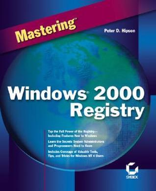 Book cover of Mastering Windows 2000 Registry by Peter D. Hipson