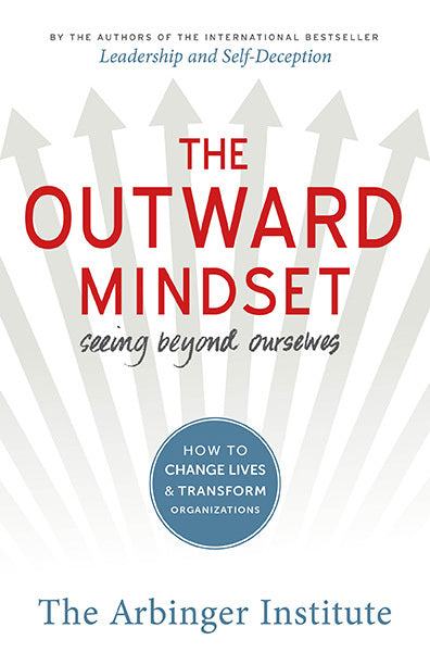 Book cover of The Outward Mindset: Seeing Beyond Ourselves by The Arbinger Institute
