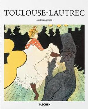 Book cover of Henri De Toulouse-Lautrec: 1864-1901 by Matthias Arnold