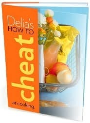 Book cover of Delia's How To Cheat At Cooking by Delia Smith