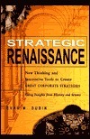 Book cover of Strategic Renaissance: New Thinking And Innovative Tools To Create Great Corporate Strategies Using Insights From History And Science by Evan Matthew Dudik