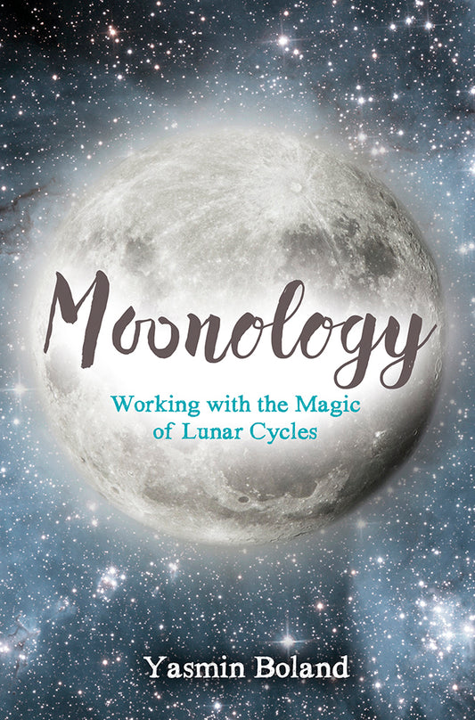 Book cover of Moonology: Working With The Magic Of Lunar Cycles by Yasmin Boland