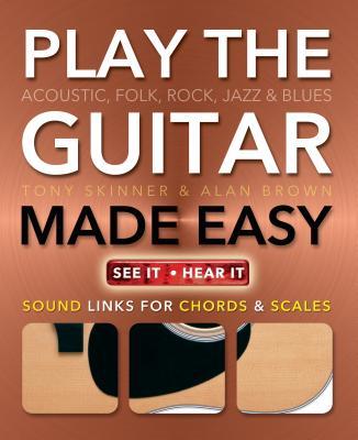 Book cover of Play Guitar Made Easy: Acoustic, Rock, Folk, Jazz & Blues by Jake Jackson, Alan Brown (Composer)