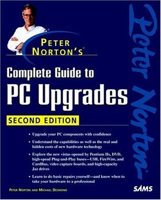 Book cover of Peter Norton's Complete Guide To PC Upgrades by Peter Norton, Michael Desmond