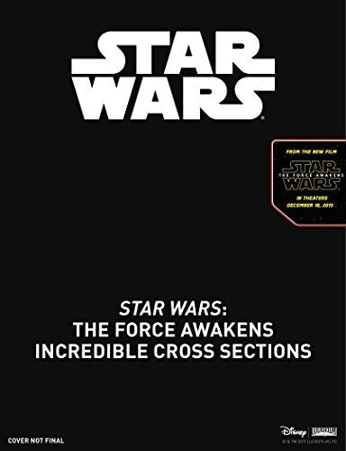 Book cover of Star Wars The Force Awakens Incredible Cross-Sections by Jason Fry