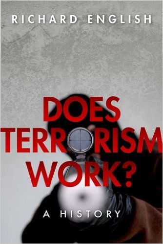 Book cover of Does Terrorism Work?: A History by Richard English