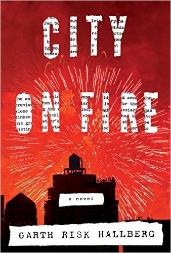Book cover of City On Fire by Garth Risk Hallberg