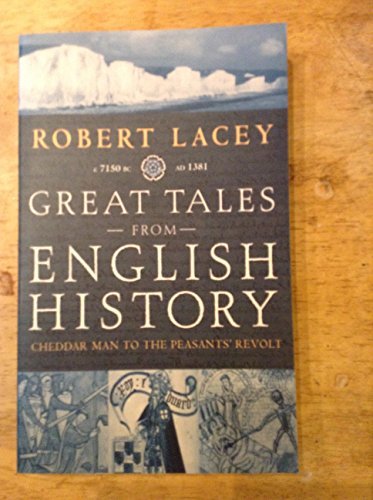 Book cover of Great Tales From English History. Chaucer To The Glorious Revolution 1387-1688 by Robert Lacey