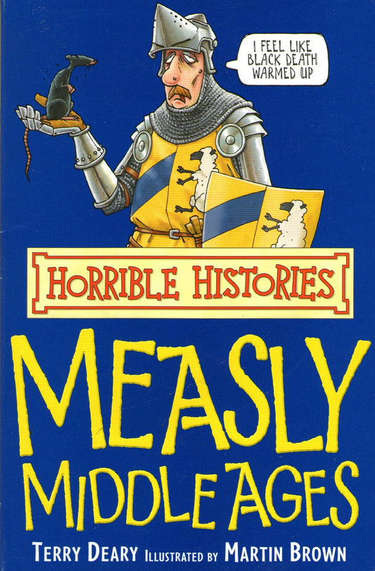 Book cover of Measly Middle Ages by Terry Deary