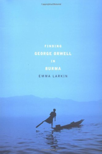 Book cover of Finding George Orwell In Burma by Emma Larkin
