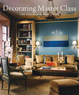 Book cover of Decorating Master Class by Ellie Cullman, Tracey Winn Pruzan, Durston Saylor (Photographer)