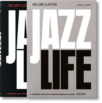 Book cover of Jazzlife: A Journey For Jazz Across America In 1960 by Joachim-Ernst Berendt, William Claxton (Photographs)