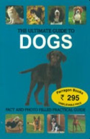 Book cover of The Ultimate Guide to Dogs by Bryan Richard