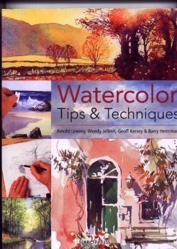 Book cover of Watercolor Tips and Techniques by Arnold Lowrey