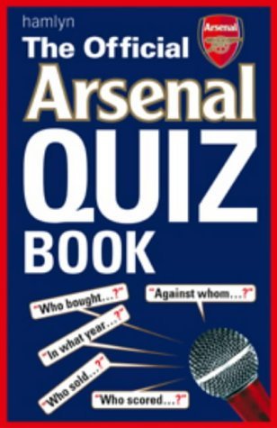 Book cover of The Official Arsenal Quiz Book by Les Gold