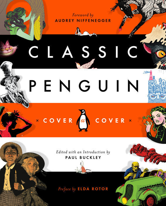 Book cover of Classic Penguin: Cover to Cover by Paul   Buckley (Editor/Introduction), Audrey Niffenegger (Foreword), Elda Rotor (Preface)