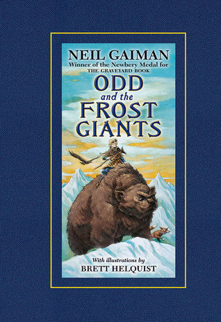 Book cover of Odd And The Frost Giants by Neil Gaiman, Brett Helquist (Illus.)