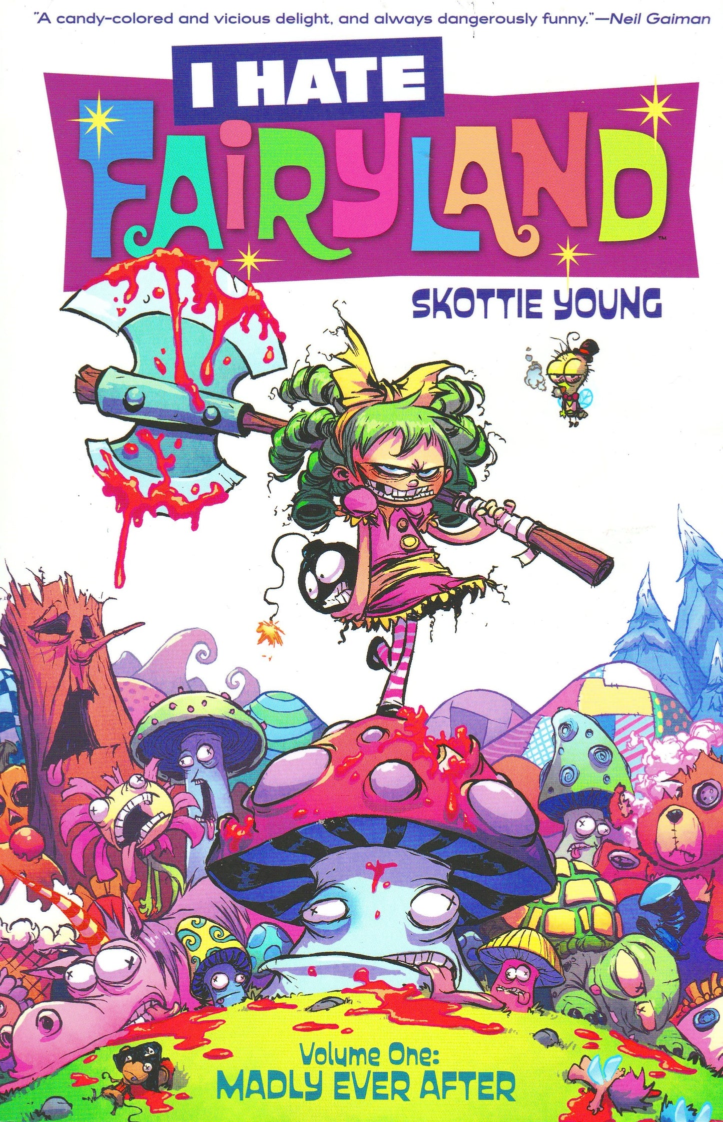 Book cover of I Hate Fairyland, Vol. 1: Madly Ever After by Skottie Young (Writer, Artist)