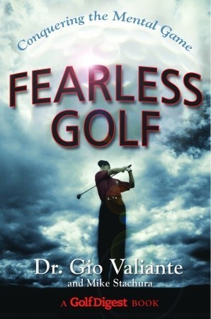 Book cover of Fearless Golf: Conquering The Mental Game by Gio Valiante, Mike Stachura (Collaborator)