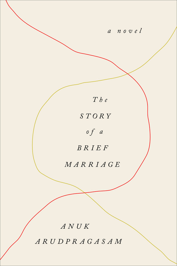 Book cover of The Story of a Brief Marriage by Anuk Arudpragasam