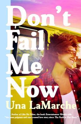 Book cover of Don't Fail Me Now by Una LaMarche