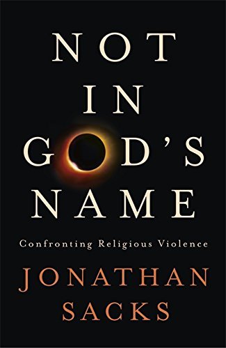 Book cover of Not In Gods Name by Jonathan Sacks
