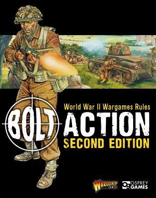 Book cover of Bolt Action: World War II Wargames Rules: Second Edition by Alessio Cavatore, Peter Dennis (Illus.)