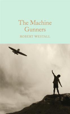 Book cover of The Machine Gunners by Robert Westall