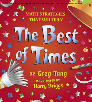 Book cover of The Best of Times: Math Strategies That Multiply by Greg Tang, Harry Briggs (Illus.)