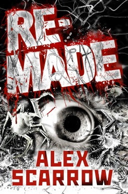 Book cover of Remade by Alex Scarrow
