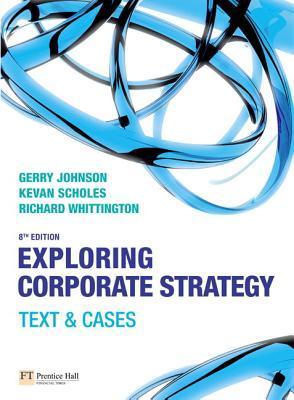 Book cover of Exploring Corporate Strategy: Text & Cases by Gerry Johnson, Kevan Scholes, Richard  Whittington