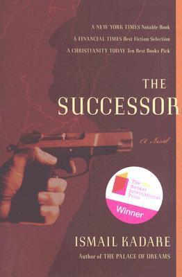 Book cover of The Successor by Ismail Kadare, David Bellos (Trans.), Tedi Papavrami (Trans.)