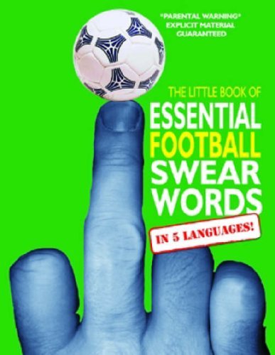 Book cover of Essential Football Swear Words by Paul Burgess
