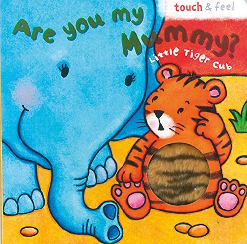 Book cover of Little Tiger: Are You My Mummy? by Igloo Books