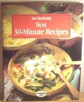 Book cover of Good Housekeeping Best 30-Minute Recipes by Helen Southall (Ed.)