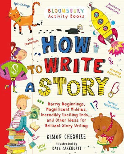 Book cover of How To Write A Story: A Brilliant And Fun Story Writing Book For All Those Learning At Home by Simon Cheshire