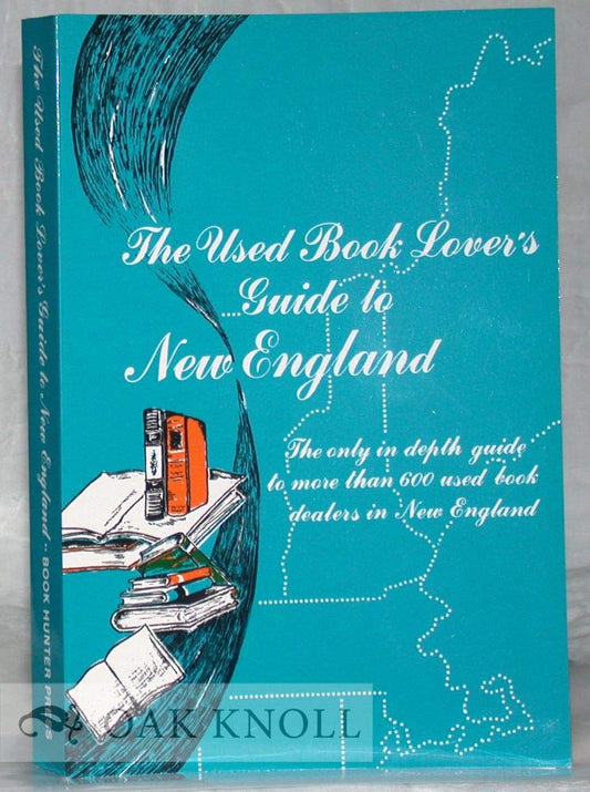 Book cover of The Used Book Lover's Guide To New England by David S. Siegel, Susan Siegel
