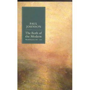 Book cover of The Birth of the Modern: World Society 1815-30 by Paul  Johnson