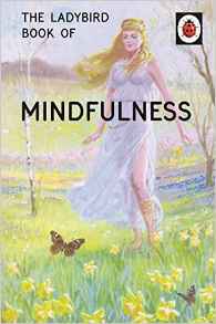 Book cover of The Ladybird Book of Mindfulness by Jason A. Hazeley, Joel P. Morris