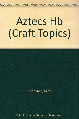 Book cover of Aztecs by Ruth Thomson, Chris Fairclough (Photographer)