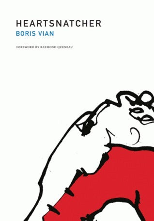Book cover of Heartsnatcher by Boris Vian, Stanley  Chapman (Trans.), Raymond Queneau (Foreword by), John Sturrock (Introduction)