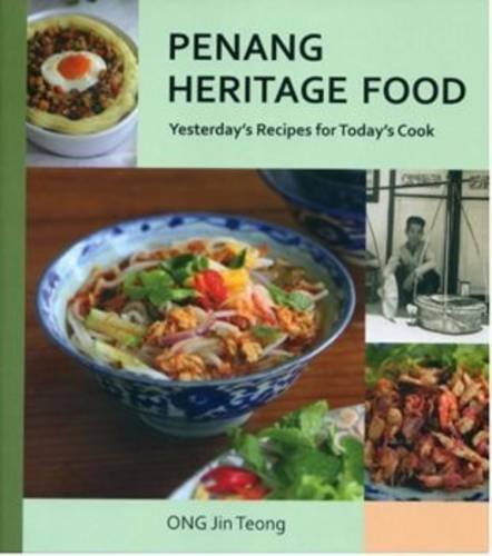 Book cover of Penang Heritage Food: Yesterday'S Recipes For Today's Cook by Jin Teong
