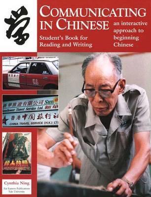 Book cover of Communicating In Chinese: Reading And Writing by Cynthia Y. Ning