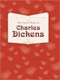 Book cover of The Classic Works Of Charles Dickens: The Masterpieces by Charles Dickens