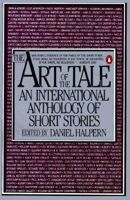 Book cover of The Art of the Tale: An International Anthology of Short Stories by Daniel Halpern (Ed.), Various
