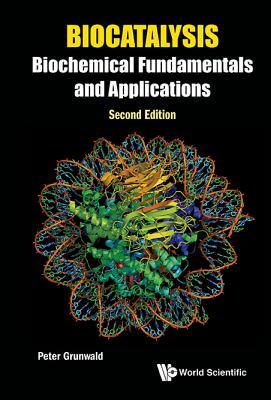 Book cover of Biocatalysis: Biochemical Fundamentals and Applications by Peter Grunwald
