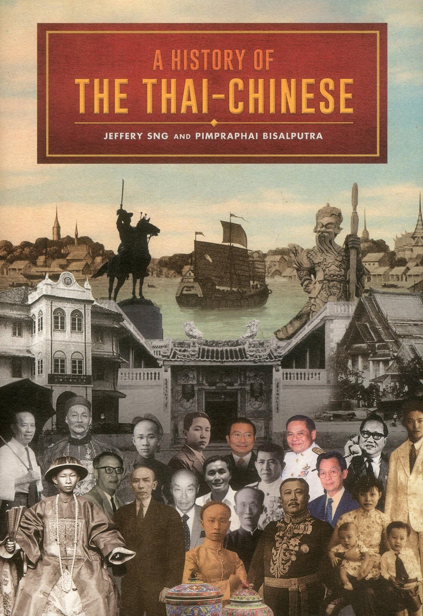 Book cover of A History of the Thai-Chinese by Pimpraphai Bisalputra, Jeffery Sng