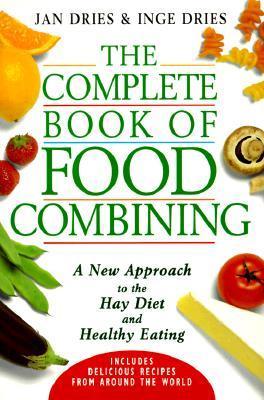 Book cover of The Complete Book Of Food Combining: A New Approach To Healthy Eating by Jan Dries