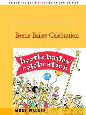 Book cover of Beetle Bailey Celebration by Mort Walker