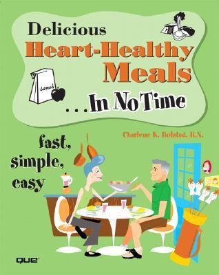Book cover of Delicious Heart-Healthy Meals... In No Time by Charlene K. Bolstad